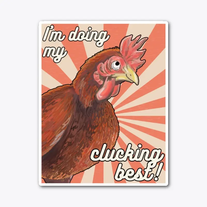 I'm doing my clucking best funny chicken